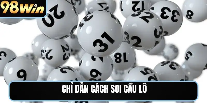 Chỉ dẫn cách soi cầu lô