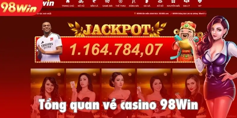 Sơ lược về sảnh game casino 98Win